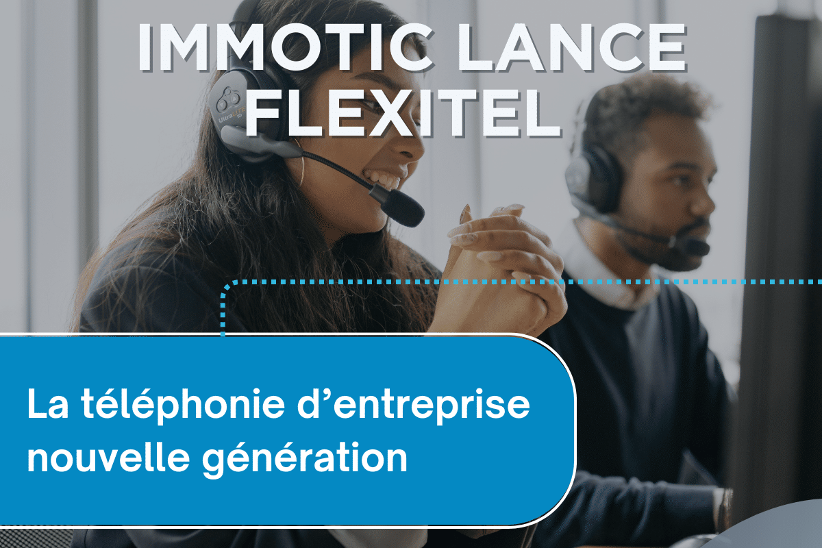 Immotic lance Flexitel !